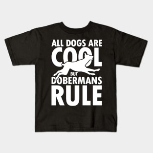 All Dogs are Cool but Dobermans Rule Kids T-Shirt